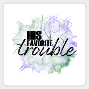 His Favorite Trouble Sticker